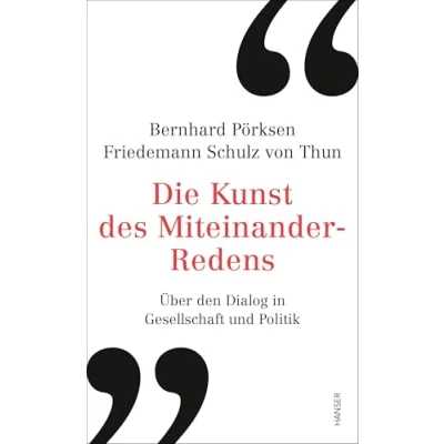 Abbildung von Die Kunst des Miteinander Redens: Über den Dialog in Gesellschaft und Politik