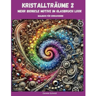 Abbildung von Kristallträume 2: Mehr Bionicle Motive im Glasbruch Look: Malbuch für kreative Jugendliche und Erwachsene, Antistress, Achtsamkeit, Beschäftigung, ... Geschenkidee (Kristallträume Malbücher)