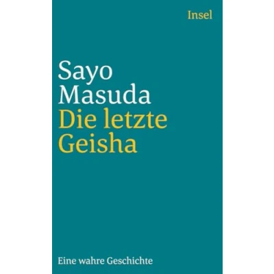 Abbildung von Die letzte Geisha: Eine wahre Geschichte (insel taschenbuch)