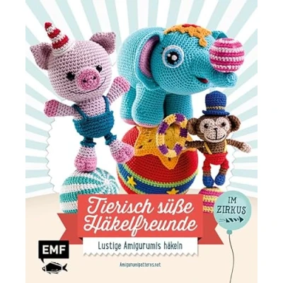 Abbildung von Tierisch süße Häkelfreunde im Zirkus: Lustige Amigurumis häkeln
