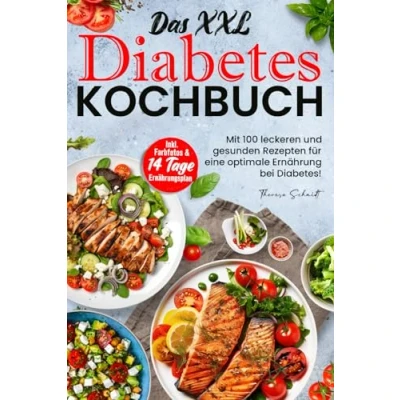 Abbildung von Das XXL Diabetes Kochbuch: Mit 100 leckeren und gesunden Rezepten für eine optimale Ernährung bei Diabetes! Inkl. Farbfotos &amp; 14 Tage Ernährungsplan