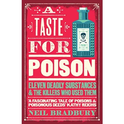 Abbildung von A Taste for Poison: Eleven deadly substances and the killers who used them