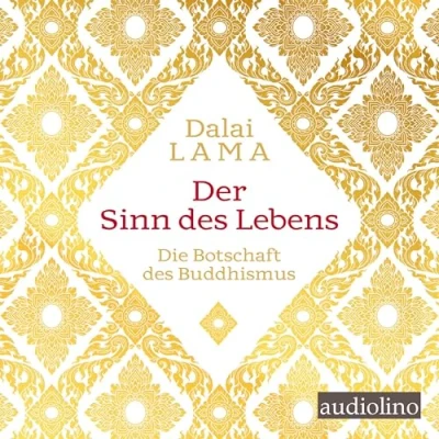 Abbildung von Der Sinn des Lebens: Die Botschaft Buddhismus