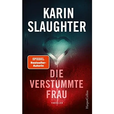 Abbildung von Die verstummte Frau: Ein weiterer spannungsgeladener Roman der SPIEGEL Bestsellerautorin Will Trent im Einsatz Mit exklusivem Farbschnitt in limitierter Erstauflage (Georgia Serie, Band 10)