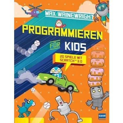 Abbildung von Programmieren für Kids 20 Spiele mit Scratch 3.0: Schritt eigene programmieren, Grundschüler ab 7 Jahren