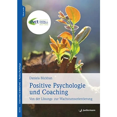Abbildung von Positive Psychologie und Coaching: Von der Lösungs zur Wachstumsorientierung