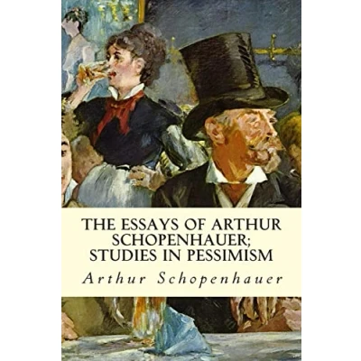Abbildung von The Essays of Arthur Schopenhauer; Studies in Pessimism