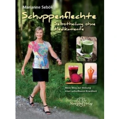 Abbildung von Schuppenflechte Selbstheilung ohne Medikamente: Mein Weg zur Heilung einer unheilbaren Krankheit.