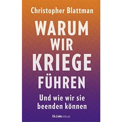 Abbildung von Warum wir Kriege führen: Und wie sie beenden können