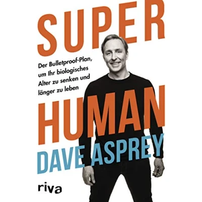 Abbildung von Super Human: Der Bulletproof Plan, um Ihr biologisches Alter zu senken und länger leben