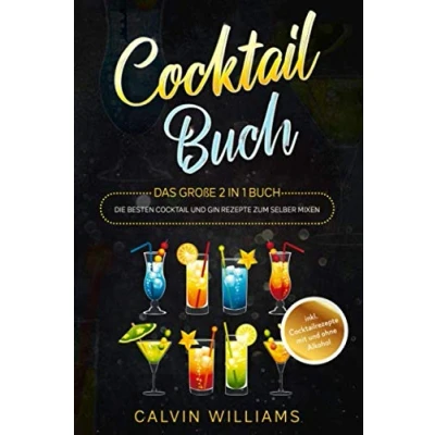 Abbildung von Cocktail BUCH: Das große 2 in 1 Buch Die besten und Gin Rezepte zum selber mixen inkl. Cocktailrezepte mit ohne Alkohol