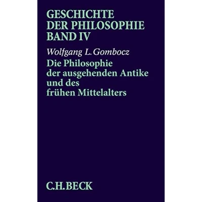 Abbildung von Geschichte der Philosophie Bd. 4: Die ausgehenden Antike und des frühen Mittelalters