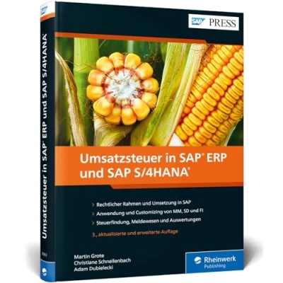 Abbildung von Umsatzsteuer in SAP ERP und S/4HANA: Inklusive Neuerungen S/4HANA, z. B. beim internationalen Warenverkehr (SAP PRESS)