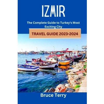Abbildung von Izmir Travel Guide 2023 2024: The Complete to Turkey’s Most Exciting City
