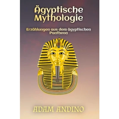 Abbildung von Ägyptische Mythologie: Erzählungen aus dem ägyptischen Pantheon