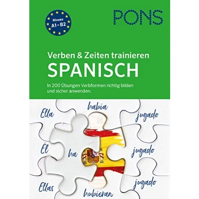 Abbildung von PONS Verben &amp; Zeiten trainieren Spanisch: In 200 Übungen Verbformen richtig bilden und sicher anwenden