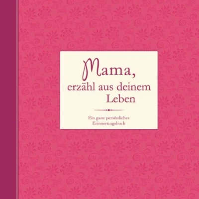 Abbildung von Mama, erzähl aus deinem Leben: Ein ganz persönliches Erinnerungsbuch