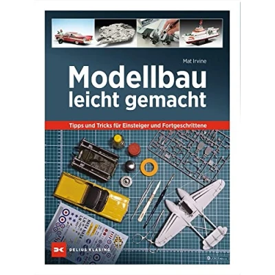 Abbildung von Modellbau leicht gemacht: Tipps und Tricks für Einsteiger Fortgeschrittene