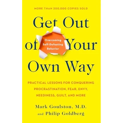Abbildung von Get Out of Your Own Way: Overcoming Self Defeating Behavior