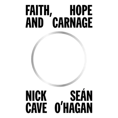 Abbildung von Faith, Hope and Carnage: Nick Cave &amp; Sean O&#039;Hagan