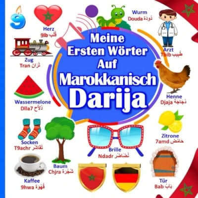 Abbildung von Meine Ersten Wörter Auf Marokkanisch Darija: Ein zweisprachiges Darija Deutsches Bilderbuch Für Kinder (Mehr als 290 Wörter)