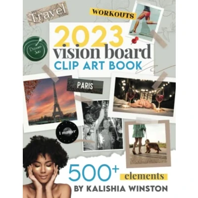 Abbildung von 2023 Vision Board Clip Art Book: Design Your Dream Year with a Beautiful &amp; Inspiring Collection of 500+ Images, Words, Phrases, Affirmations More ... For Women Men (Vision Supplies)