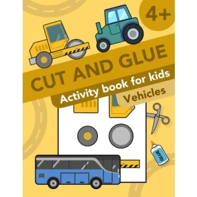 Abbildung von Cut and Glue: Vehicles: Activity Book for Kids 4+: Scissor Skills, Cutting, Gluing