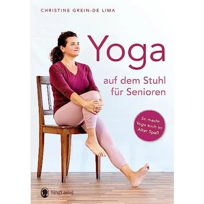 Abbildung von Yoga auf dem Stuhl für Senioren: So macht auch im Alter Spaß (Fit Alter. Gymnastik, Workout, Yoga, Stretching, Fitness Senioren)