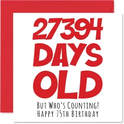 Abbildung von Geburtstagskarte zum 75. Geburtstag für Männer und Frauen 27394 Tage alt lustige Erwachsene, Mutter, Vater, Oma, Großvater, 145 mm x