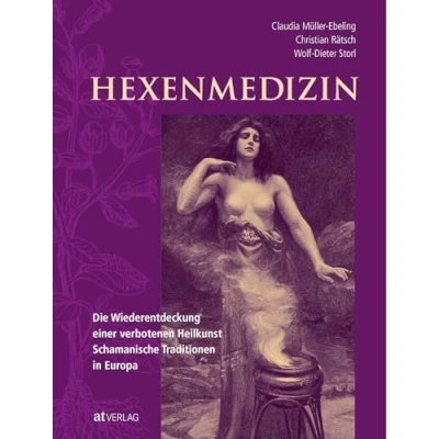 Abbildung von Hexenmedizin: Die Wiederentdeckung einer verbotenen Heilkunst schamanische Tradition in Europa. Hexenmedizin und Hexenbilder Geschichte Gegenwart