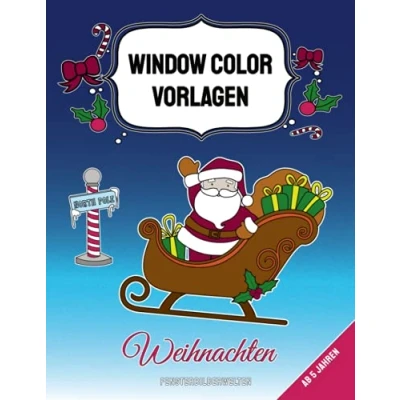 Abbildung von Window Color Vorlagen Weihnachten: über 70 liebevoll gestaltete und abwechslungsreiche Weihnachtsmotive für Kinder ab 5 Jahren (Window Vorlagen: ... Motive Erwachsene)