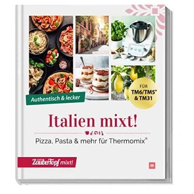 Abbildung von Italien mixt!: Pizza, Pasta &amp; mehr für Thermomix®