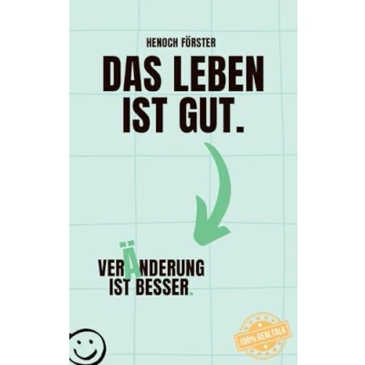 Abbildung von Das Leben ist gut. Veränderung besser.