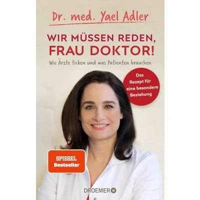 Abbildung von Wir müssen reden, Frau Doktor!: Wie Ärzte ticken und was Patienten brauchen