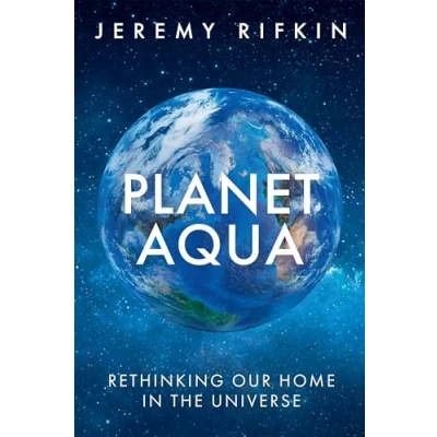 Abbildung von Planet Aqua: Rethinking Our Home in the Universe