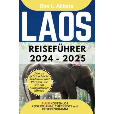 Abbildung von LAOS Reiseführer 2024 2025: Alleinreisende, Familien und Paare entdecken verborgene Schätze sehenswerte Attraktionen mit einem idealen ... (Deutscher Taschen Reiseführer)