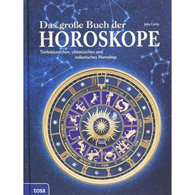 Abbildung von Das große Buch der Horoskope: Tierkreiszeichen, chinesisches und indianisches Horoskop