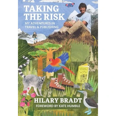 Abbildung von Taking the Risk: My adventures in Travel and publishing (Bradt Literature)