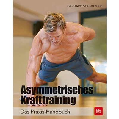 Abbildung von Asymmetrisches Krafttraining: Das Praxis Handbuch (BLV Sport, Fitness &amp; Training)