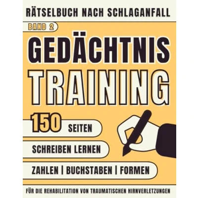 Abbildung von Gedächtnistraining Nach Schlaganfall: 150 Seiten mit Schreiben lernen für Senioren Zahlen, Buchstaben und Formen Förderung von Konzentration ... traumatischen Hirnverletzungen in großer Schr