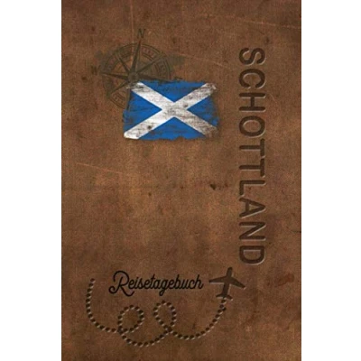 Abbildung von Reisetagebuch Schottland: Urlaubstagebuch Schottland.Reise Logbuch für 40 Reisetage Reiseerinnerungen der schönsten Urlaubsreise ... Notizbuch,Abschiedsgeschenk