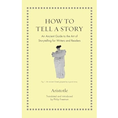 Abbildung von How to Tell a Story: An Ancient Guide the Art of Storytelling for Writers and Readers (Ancient Wisdom Modern Readers)