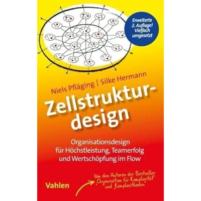 Abbildung von Zellstrukturdesign: Organisationsdesign für Teamerfolg, Höchstleistung und Wertschöpfung im Flow
