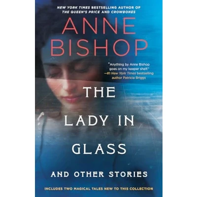 Abbildung von The Lady in Glass and Other Stories: Anne Bishop