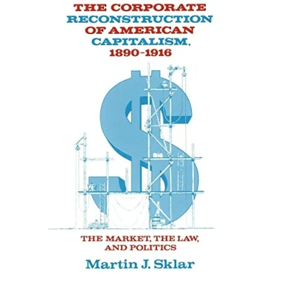 Abbildung von Corporate Reconstrcn US Capitalism: the Market, Law, and Politics