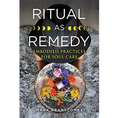 Abbildung von Ritual as Remedy: Embodied Practices for Soul Care