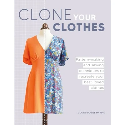 Abbildung von Clone Your Clothes: Remake Favourite Clothes Without Deconstructing Them