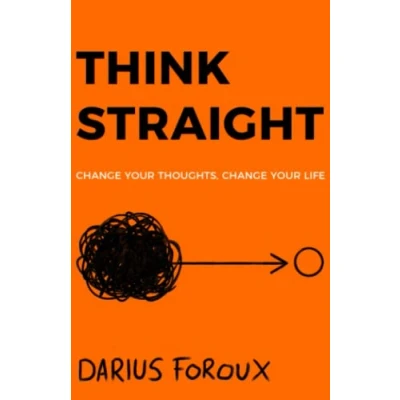Abbildung von THINK STRAIGHT: Change Your Thoughts, Life