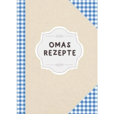 Abbildung von Omas Rezepte: Rezeptbuch zum Selberschreiben Format DIN A4 110 Seiten