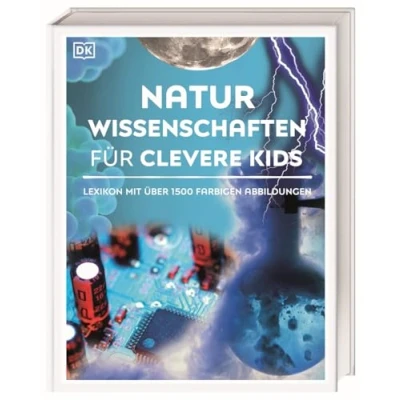 Abbildung von Wissen für clevere Kids. Naturwissenschaften Kids: Lexikon mit über 1500 farbigen Abbildungen Kinder ab 8 Jahren